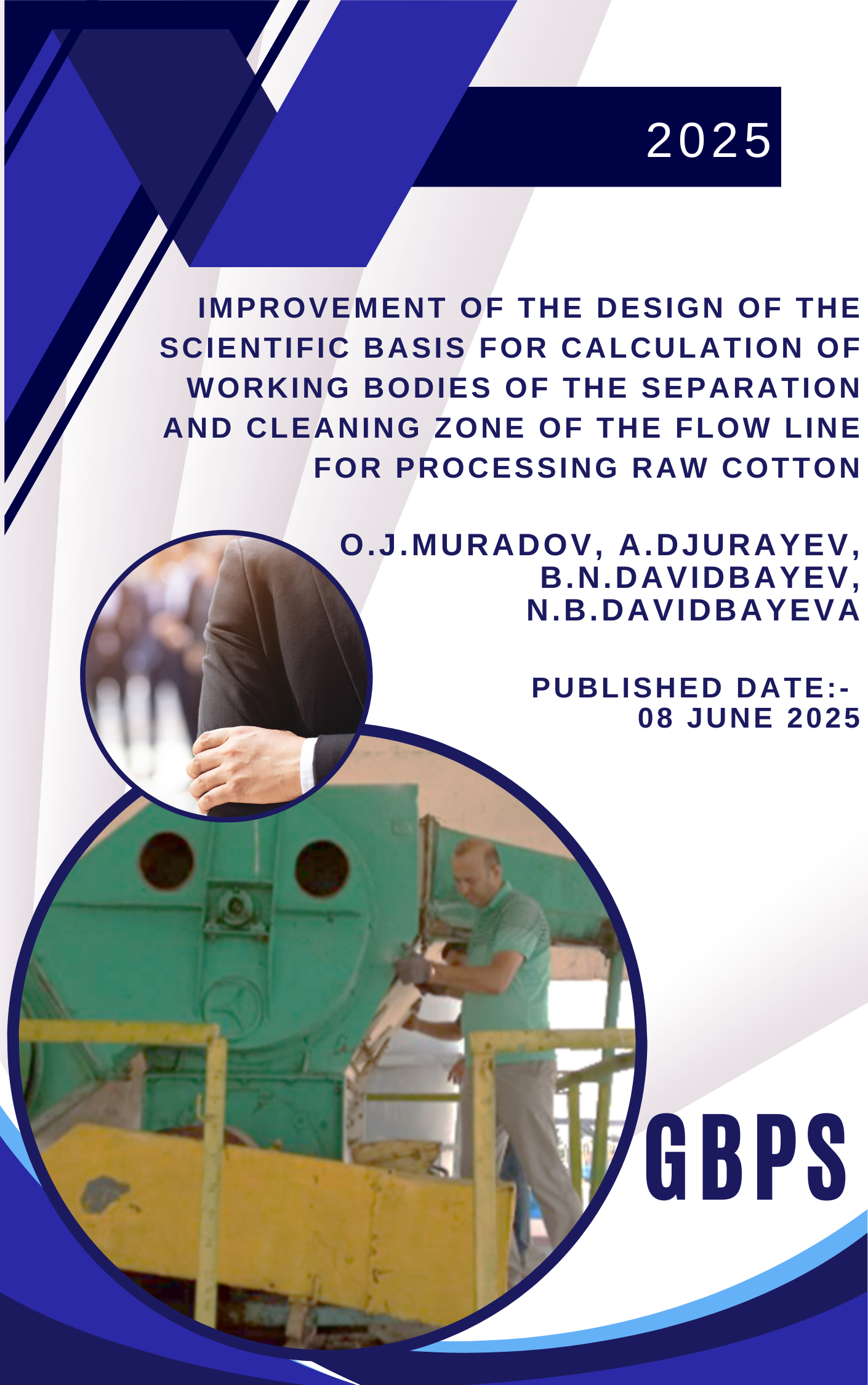 					View 2025: IMPROVEMENT OF THE DESIGN OF THE SCIENTIFIC BASIS FOR CALCULATION OF WORKING BODIES OF THE SEPARATION AND CLEANING ZONE OF THE FLOW LINE FOR PROCESSING RAW COTTON
				
