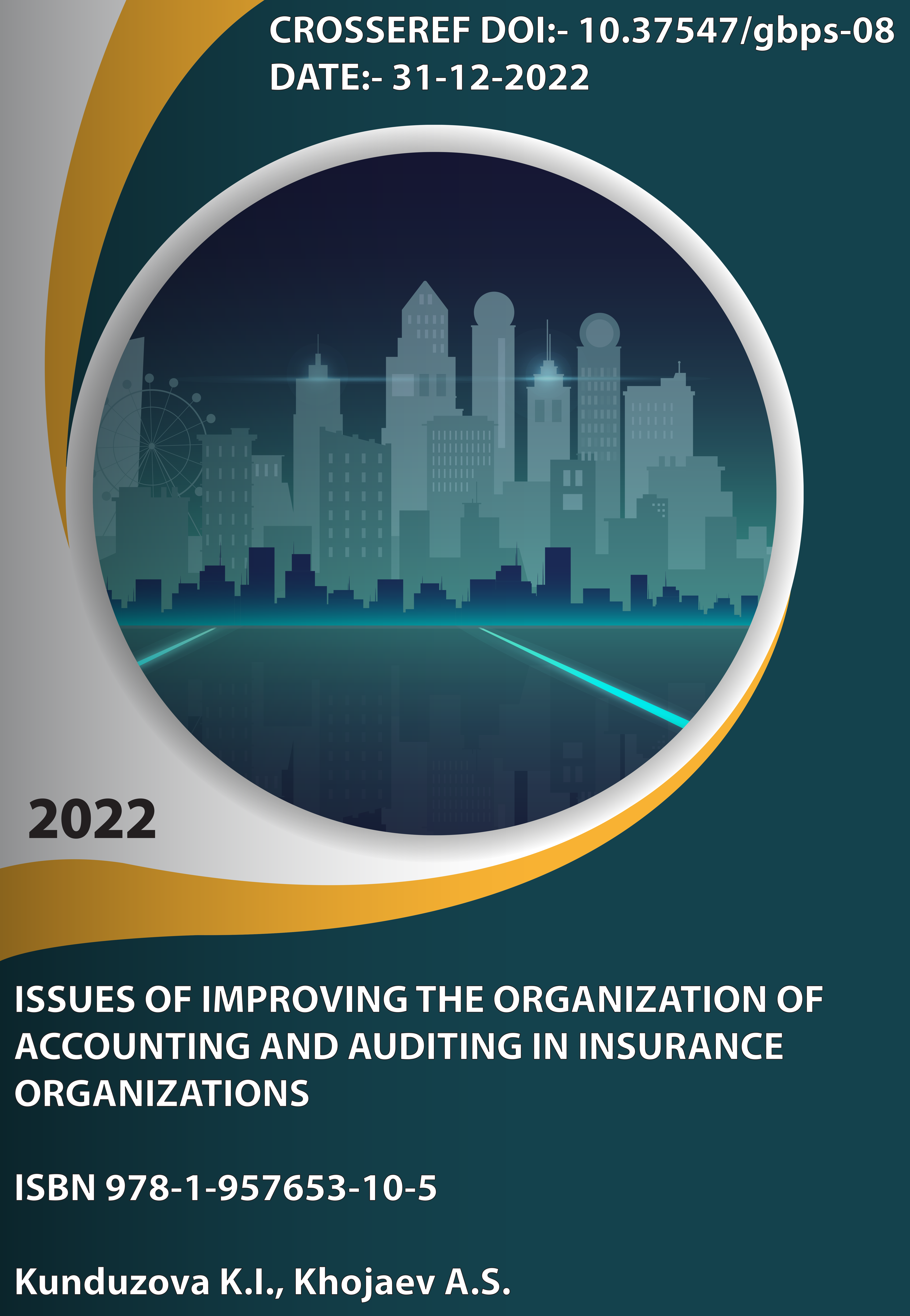 					View ISSUES OF IMPROVING THE ORGANIZATION OF ACCOUNTING AND AUDITING IN INSURANCE ORGANIZATIONS
				